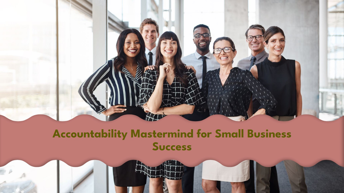 Small Business Accountability Mastermind: Accountability for Success